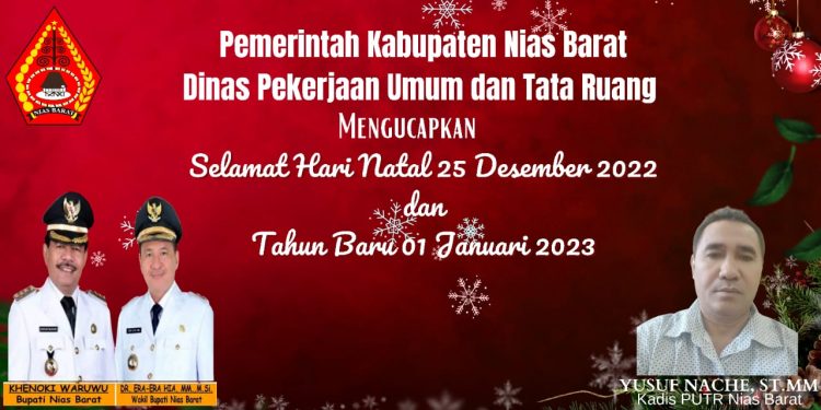 Pemerintah Kabupaten Nias Barat Dinas Pekerjaan Umum dan Tata Ruang Mengucapkan Selamat Natal 25 Desember 2022 Dan Tahun Baru 01 Januari 2023  Yusuf Nache, S.T., M.M. Kadis PUTR