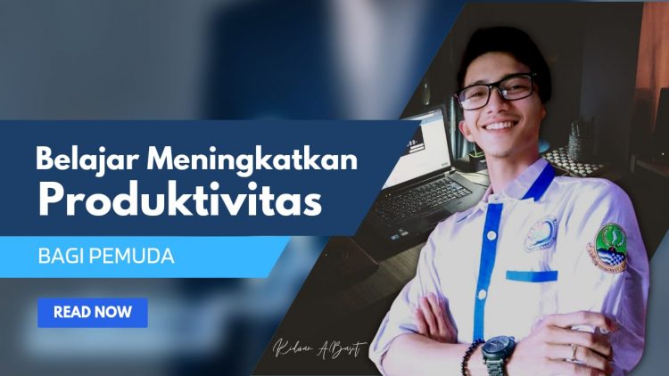 Belajar Meningkatkan Produktivitas bagi Pemuda