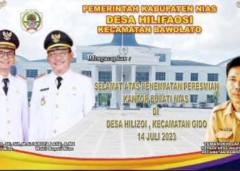 Pemerintah Kabupaten Nias Desa Hilifaōsi Mengucapkan Selamat & Sukses atas Peresmian Kantor Bupati Nias. Temasōkhi Lafau Kepala Desa