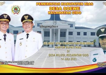 Pemerintah Kabupaten Nias Desa Soewe Mengucapkan Selamat & Sukses atas Peresmian Kantor Bupati Nias.   Mariyono Laoli Kepala Desa