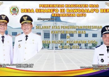 Pemerintah Kabupaten Nias Desa Sihareō III Bawosalo’o Berua Mengucapkan Selamat & Sukses atas Peresmian Kantor Bupati Nias