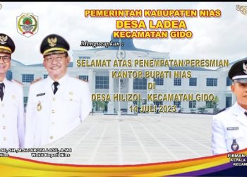 Pemerintah Kabupaten Nias Desa Ladea Mengucapkan Selamat & Sukses atas Peresmian Kantor Bupati Nias