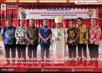 BUPATI NIAS HADIRI PERESMIAN RUMAH DOA GUA MARIA 7 DUKACITA – PAROKI KRISTUS RAJA GIDO