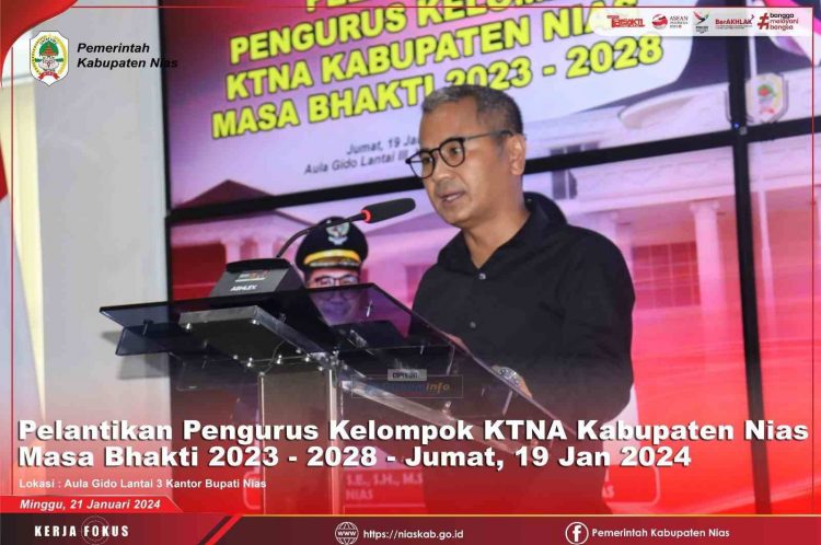 BUPATI NIAS KUKUHKAN PENGURUS KELOMPOK KONTAK TANI NELAYAN ANDALAN (KTNA) MASA BHAKTI TAHUN 2023 – 2028