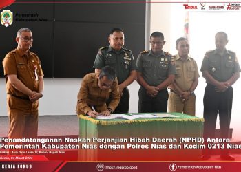 PENANDATANGANAN NASKAH PERJANJIAN HIBAH DAERAH (NPHD) ANTARA PEMKAB NIAS DENGAN POLRES NIAS DAN KODIM 0213/NIAS