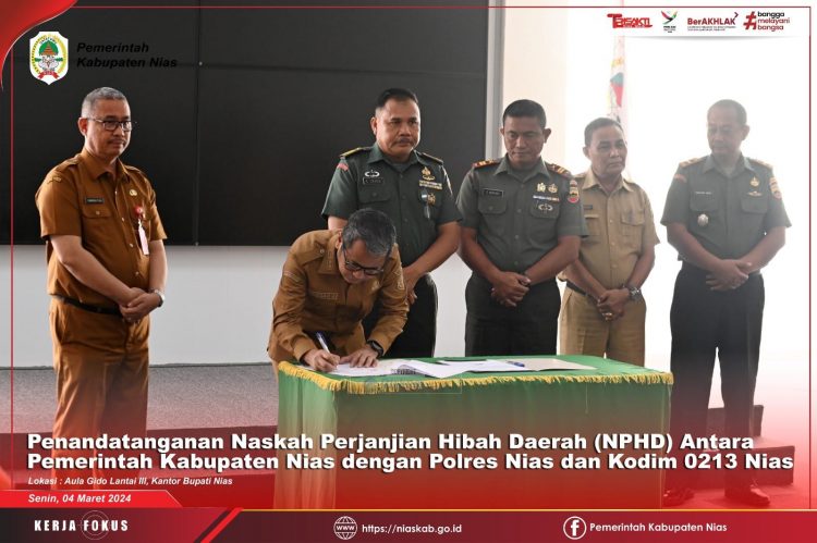 PENANDATANGANAN NASKAH PERJANJIAN HIBAH DAERAH (NPHD) ANTARA PEMKAB NIAS DENGAN POLRES NIAS DAN KODIM 0213/NIAS