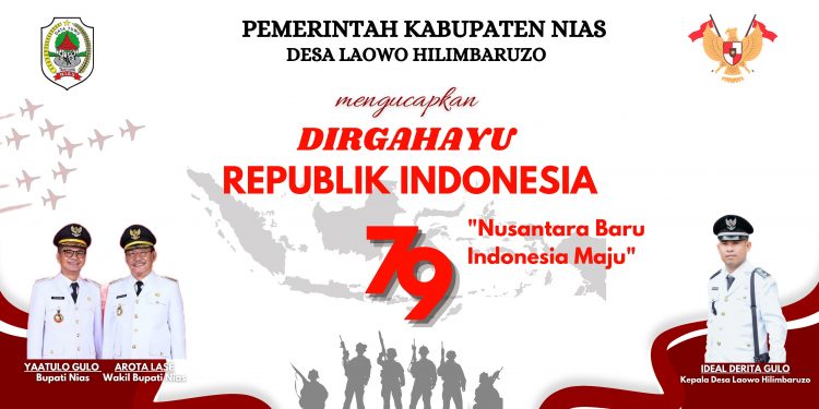 Pemerintah Desa Laowo Hilimbaruzo  Mengucapkan  Selamat Dirgahayu Republik Indonesia Ke-79 Tahun 2024