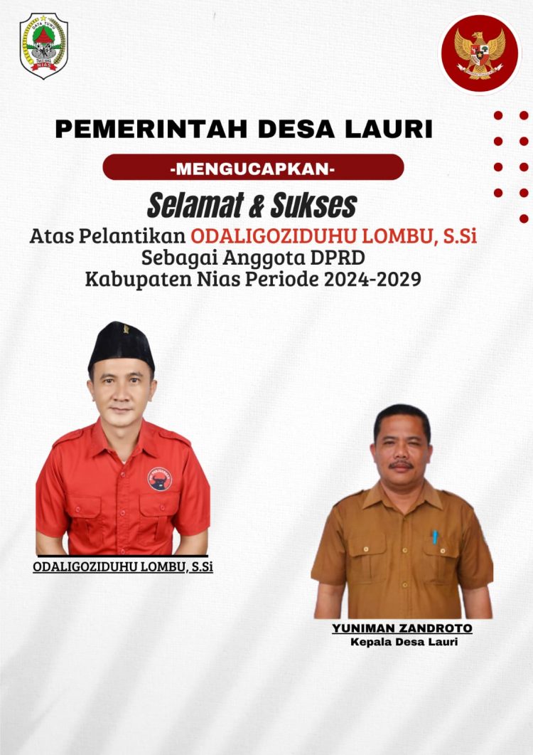 Pemerintah Desa Lauri Mengucapkan Selamat dan Sukses atas Pelantikan Odaligoziduhu Lombu, S.si Menjadi Anggota DPRD Kab. Nias periode 2024-2029