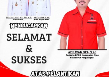 Adilwan Gea, S.Pd Anggota DPRD Kabupaten Nias Mengucapkan Selamat Atas Pelantikan Bapak Yaatulo Gulo, S.E., S.H., M.Si dan Arota Lase, A.Md Menjadi Bupati dan Wakil Bupati Nias