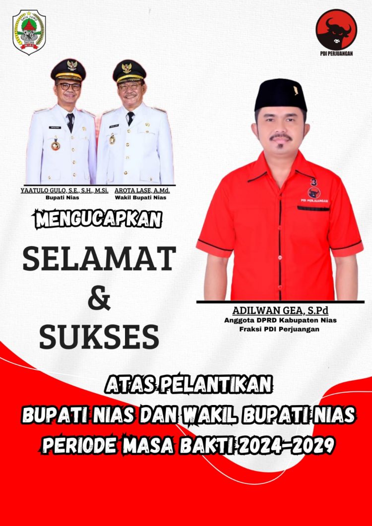 Adilwan Gea, S.Pd Anggota DPRD Kabupaten Nias Mengucapkan Selamat Atas Pelantikan Bapak Yaatulo Gulo, S.E., S.H., M.Si dan Arota Lase, A.Md Menjadi Bupati dan Wakil Bupati Nias