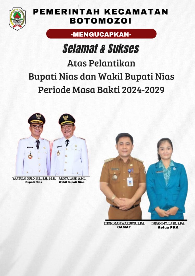 Pemerintah Kecamatan Botomozoi Mengucapkan Selamat Atas Pelantikan Bapak Yaatulo Gulo, S.E., S.H., M.Si dan Bapak Arota Lase, A.Md Menjadi Bupati dan Wakil Bupati Nias