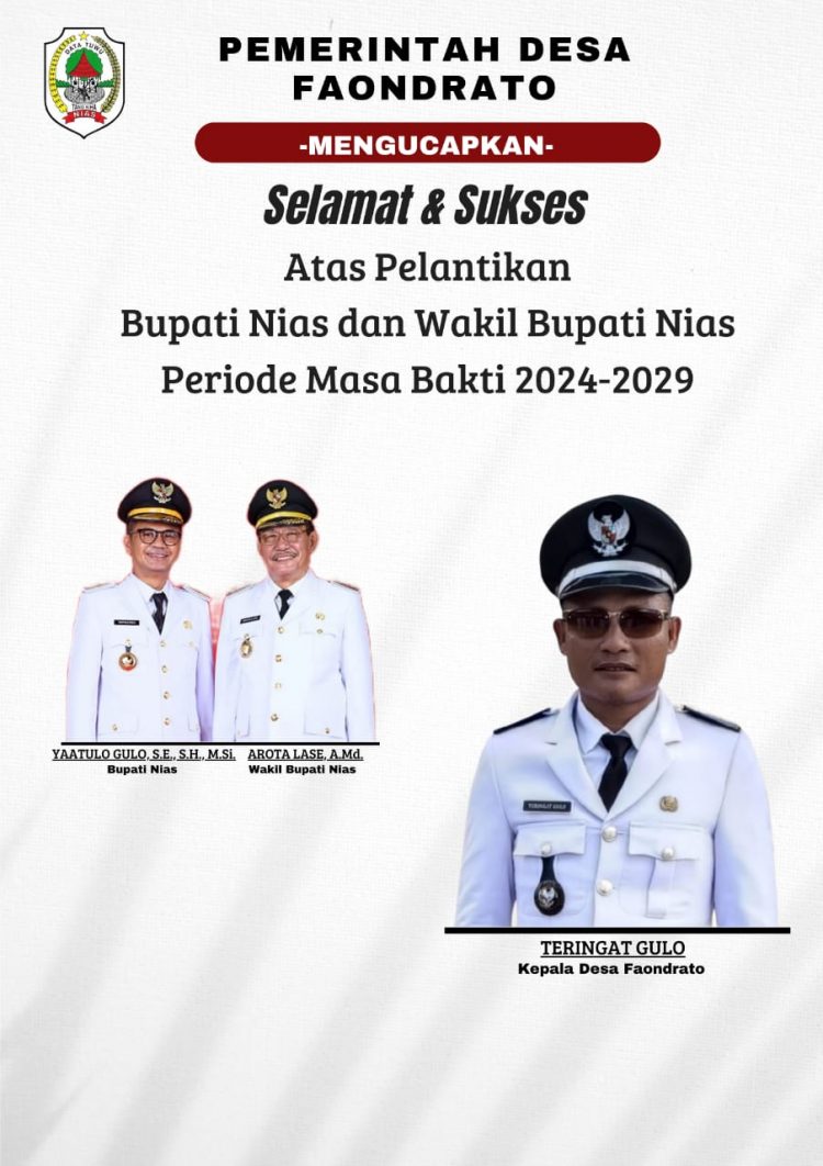 Pemerintah Desa Faondrato Mengucapkan Selamat Atas Pelantikan Bapak Yaatulo Gulo, S.E., S.H., M.Si dan Bapak Arota Lase, A.Md Menjadi Bupati dan Wakil Bupati Nias