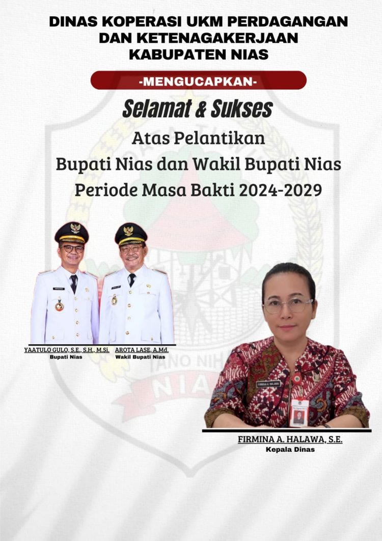 Dinas Koperasi UKM Perdagangan dan Ketenagakerjaan Kabupaten Nias Mengucapkan Selamat Atas Pelantikan Bapak Yaatulo Gulo, S.E., S.H., M.Si dan Bapak Arota Lase, A.Md Menjadi Bupati dan Wakil Bupati Nias