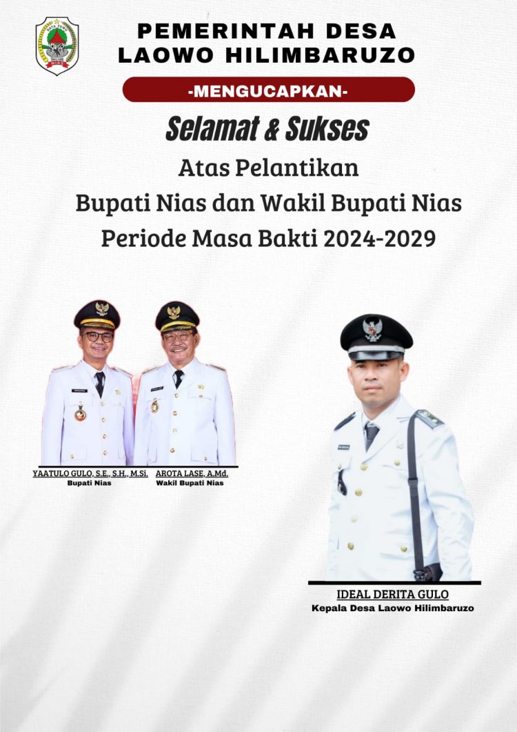 Pemerintah Desa Laowo Hilimbaruzo Mengucapkan Selamat Atas Pelantikan Bapak Yaatulo Gulo, S.E., S.H., M.Si dan Bapak Arota Lase, A.Md Menjadi Bupati dan Wakil Bupati Nias