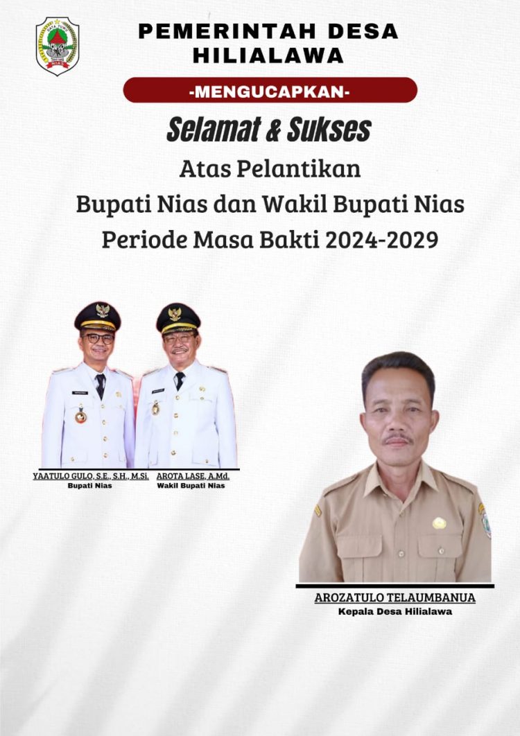 Pemerintah Desa Hilialawa Mengucapkan Selamat Atas Pelantikan Bapak Yaatulo Gulo, S.E., S.H., M.Si dan Bapak Arota Lase, A.Md Menjadi Bupati dan Wakil Bupati Nias