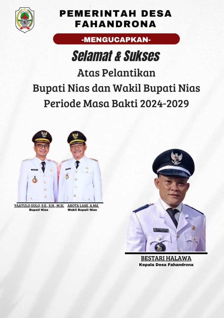 Pemerintah Desa Fahandrona Mengucapkan Selamat Atas Pelantikan Bapak Yaatulo Gulo, S.E., S.H., M.Si dan Bapak Arota Lase, A.Md Menjadi Bupati dan Wakil Bupati Nias