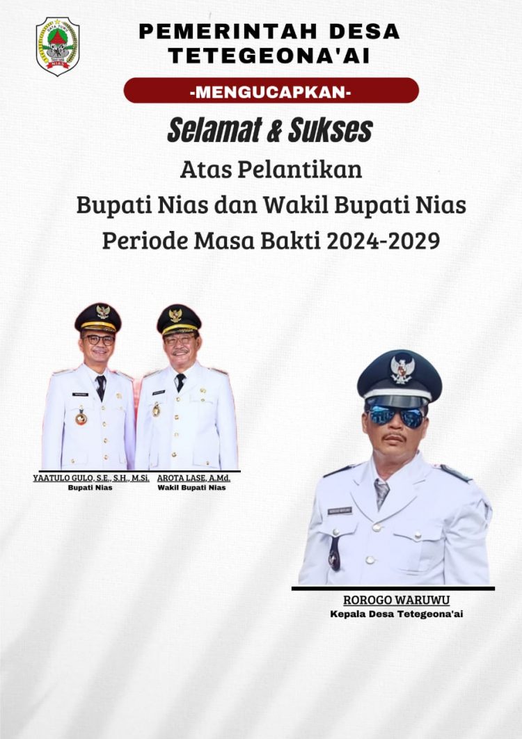 Pemerintah Desa Tetegeona’ai Mengucapkan Selamat Atas Pelantikan Bapak Yaatulo Gulo, S.E., S.H., M.Si dan Bapak Arota Lase, A.Md Menjadi Bupati dan Wakil Bupati Nias