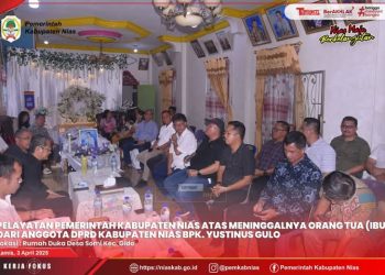 PEMKAB NIAS MELAYAT ATAS MENINGGALNYA ORANG TUA (IBU) DARI ANGGOTA DPRD KABUPATEN NIAS BPK. YUSTINUS GULO