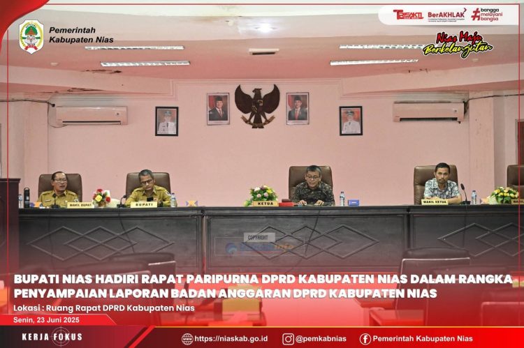 BUPATI NIAS HADIRI RAPAT PARIPURNA DPRD KAB NIAS DALAM RANGKA PENYAMPAIAN LAPORAN BADAN ANGGARAN