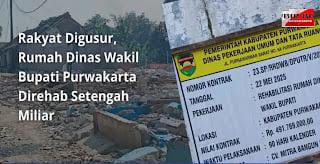 Rakyat Digusur, Rumah Dinas Wakil Bupati Purwakarta Direhab Setengah Milyar