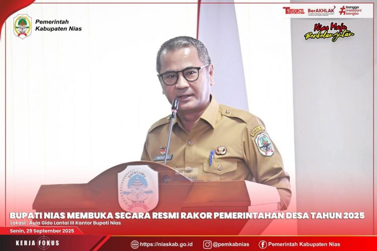 BUPATI NIAS MEMBUKA SECARA RESMI RAKOR PEMERINTAHAN DESA TAHUN 2025