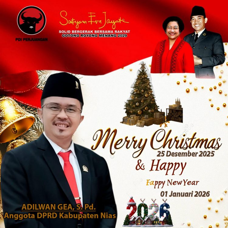 Adilwan Gea, S.Pd Anggota DPRD Kabupaten Nias Fraksi PDI Perjuangan Mengucapkan Selamat Natal 25 Desember 2025 & Tahun Baru 1 Januari 2026