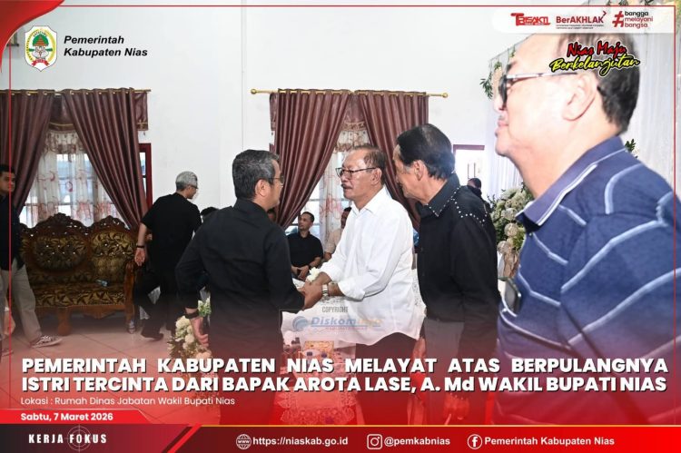 PEMKAB NIAS MELAYAT ATAS BERPULANGNYA ISTRI TERCINTA WAKIL BUPATI NIAS