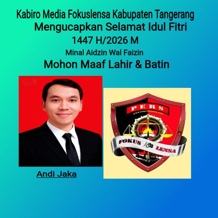 Kabiro Fokuslensa Kabupaten Tangerang Andi Jaka Sampaikan Ucapan Idulfitri 1447 H, Ajak Perkuat Silaturahmi dan Profesionalisme Pers
