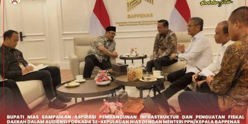 FORKADA SE-KEP NIAS AUDIENSI DENGAN MENTERI PPN/KEPALA BAPPENAS, BUPATI NIAS SAMPAIKAN ASPIRASI PEMBANGUNAN INFRASTRUKTUR DAN PENGUATAN FISKAL DAERAH